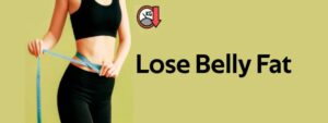 Read more about the article 14 Fastest Ways to Lose Belly Fat
